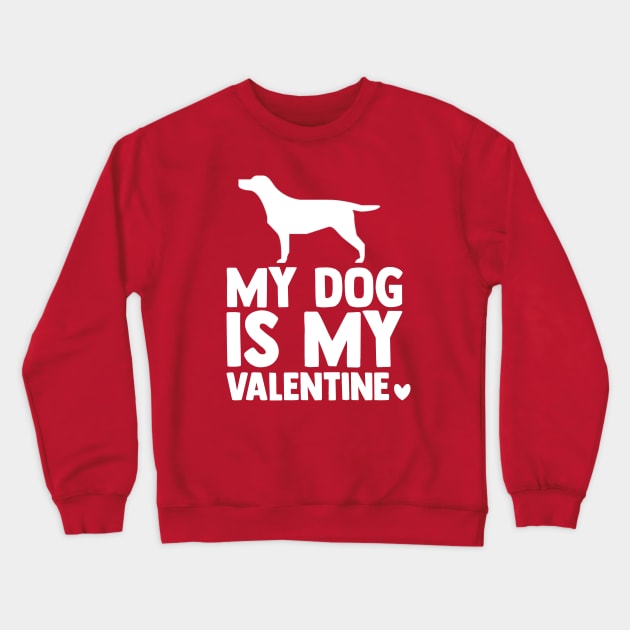 My dog is my valentine Crewneck Sweatshirt by BrechtVdS